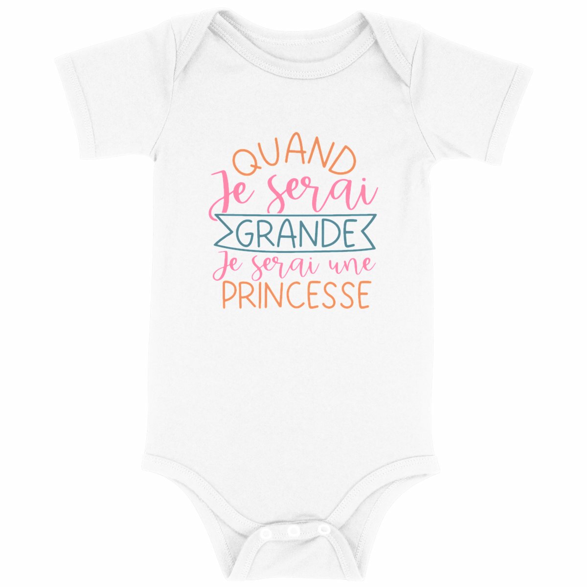 Body bébé Quand je serai grande je serai princesse
