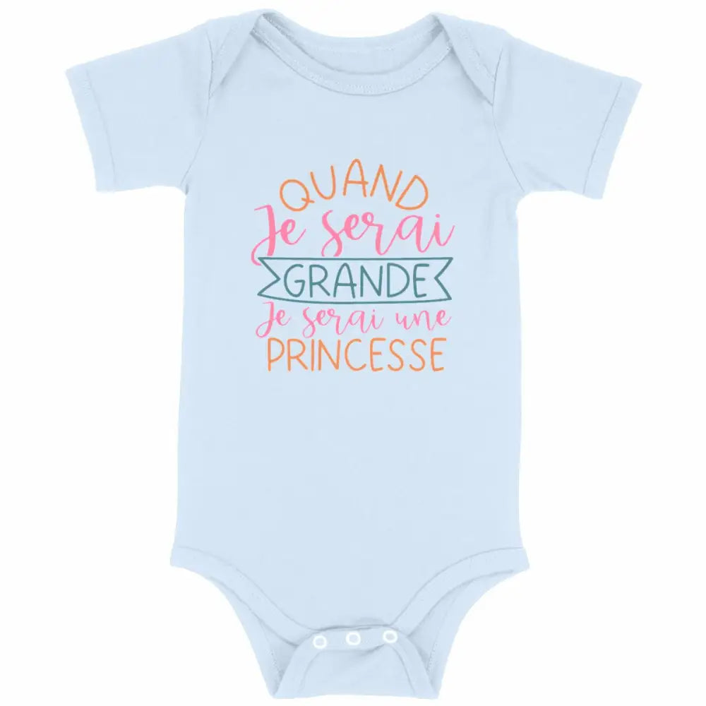 Body bébé Quand je serai grande je serai princesse