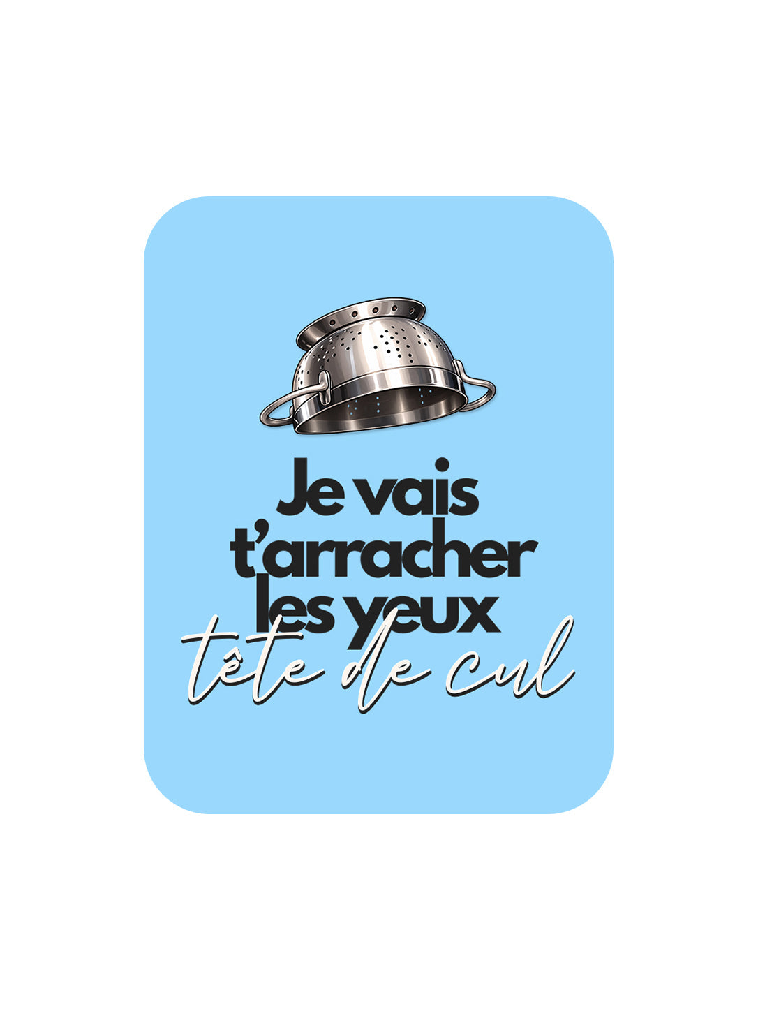 Aimant Je vais t'arracher les yeux (version bleu) Encre et Créations