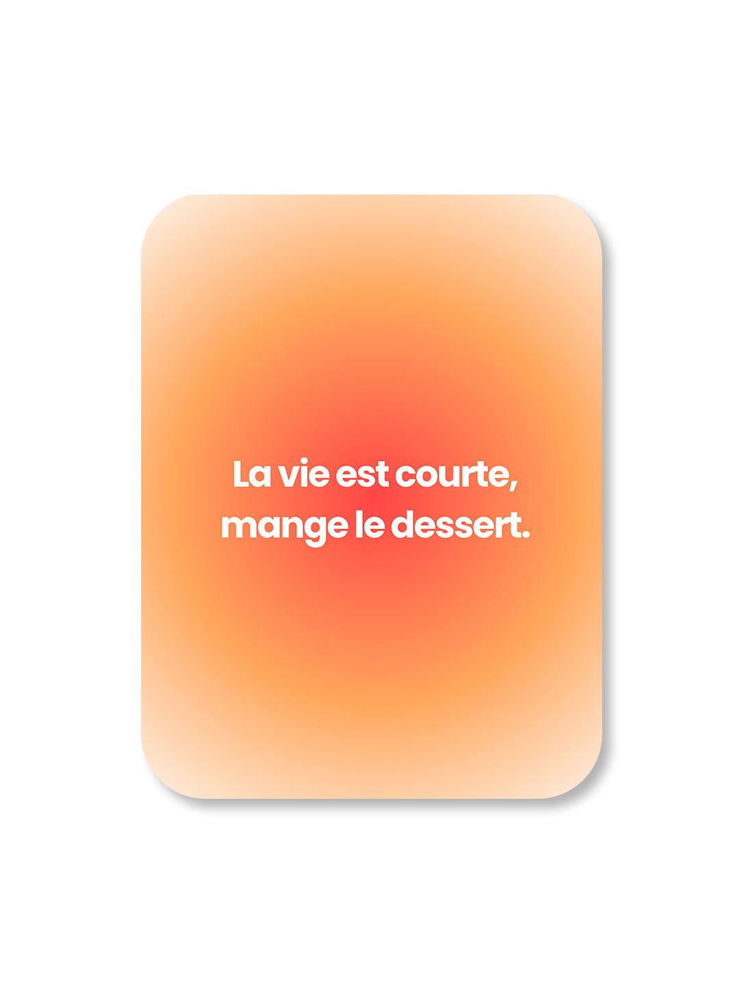 Aimant La vie est courte mange le dessert