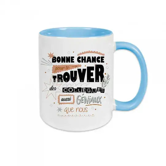 Mug céramique imprimé Bonne chance pour te trouver des collègues aussi géniaux que nous - Bleu - Mugs