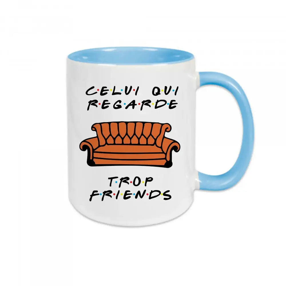 Mug céramique - Celui qui regarde trop friends - Bleu - Mugs
