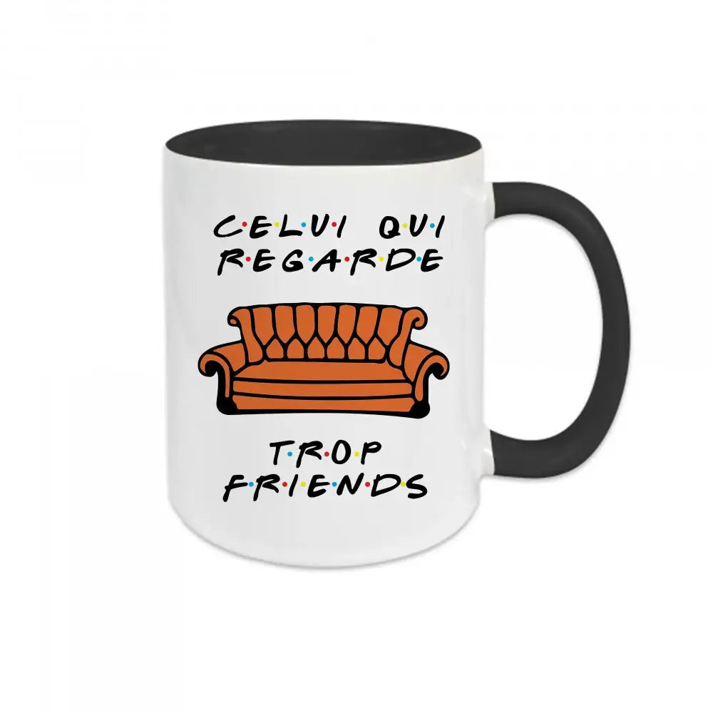 Mug céramique - Celui qui regarde trop friends - Noir - Mugs