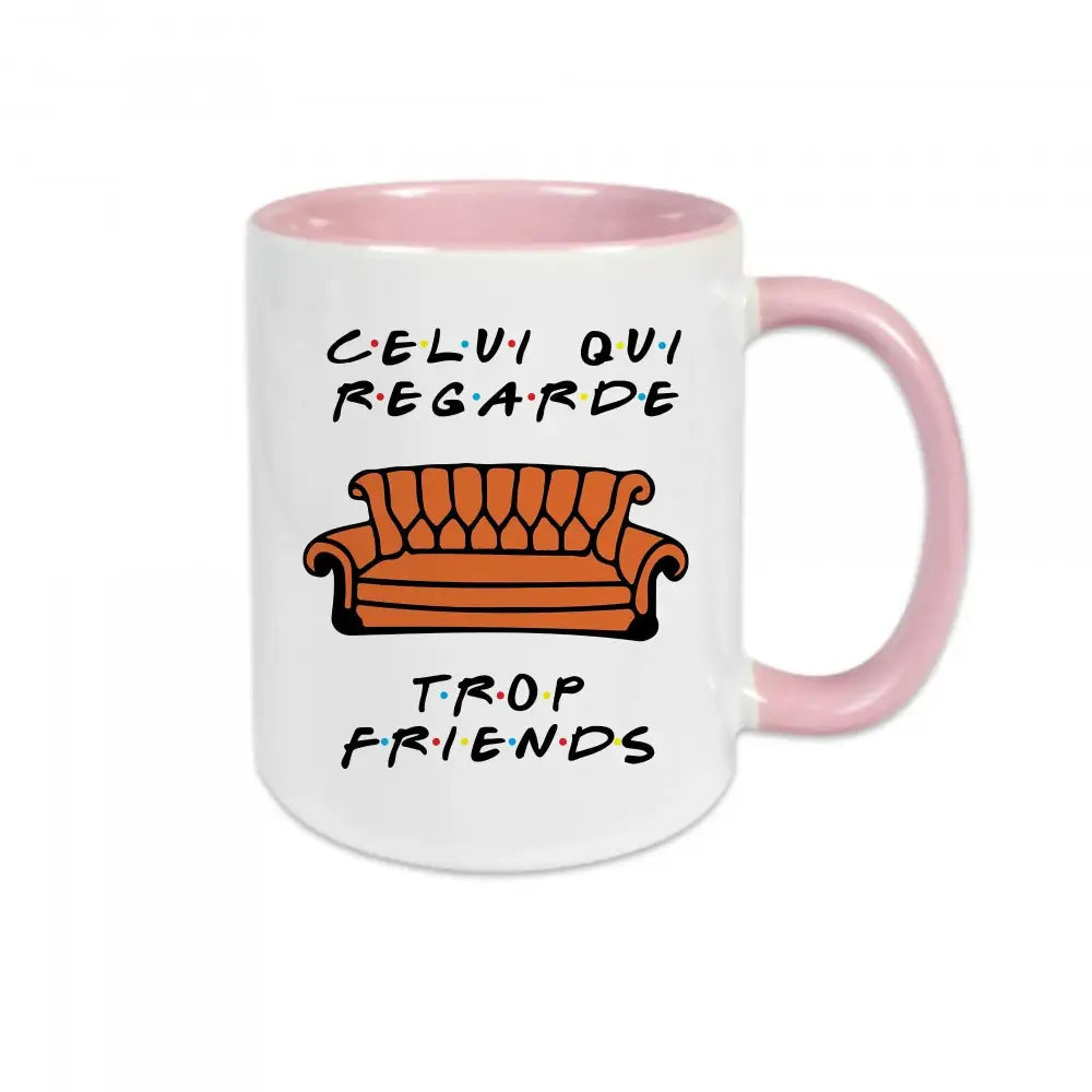 Mug céramique - Celui qui regarde trop friends - Rose - Mugs