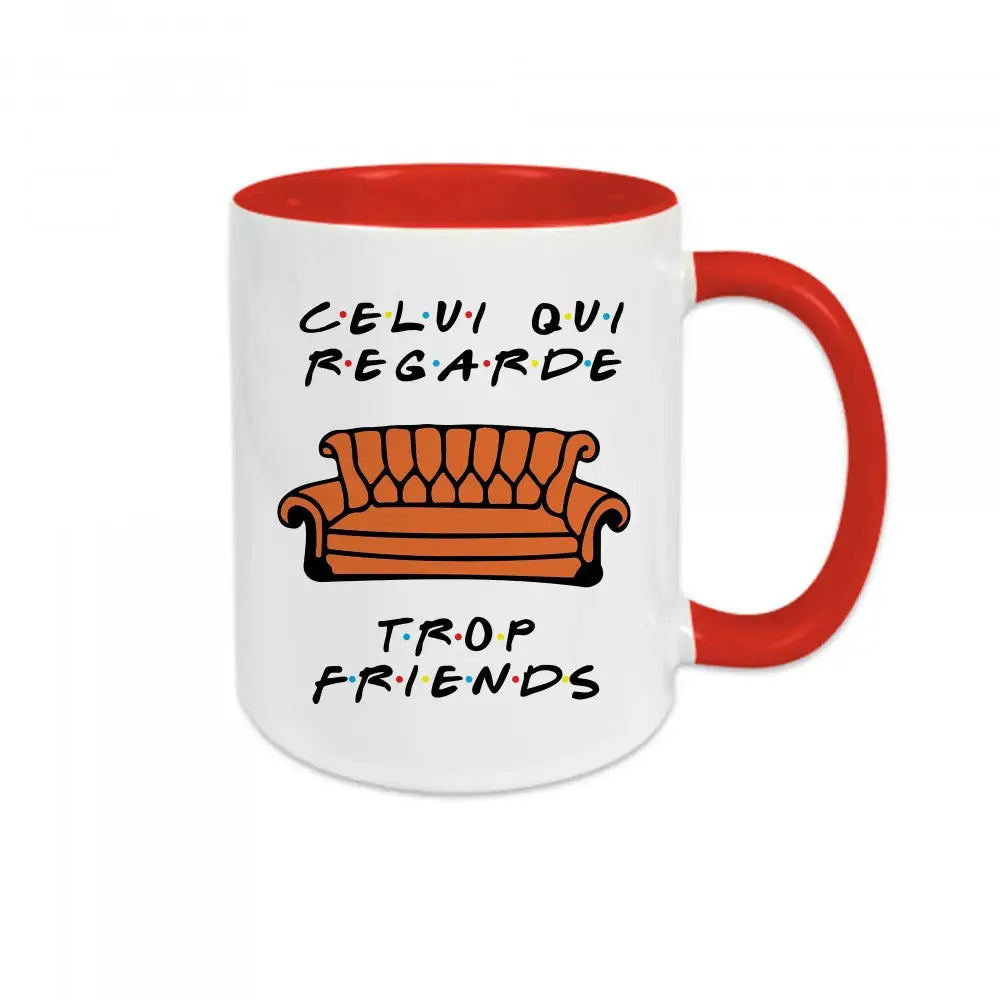 Mug céramique - Celui qui regarde trop friends - Rouge - Mugs
