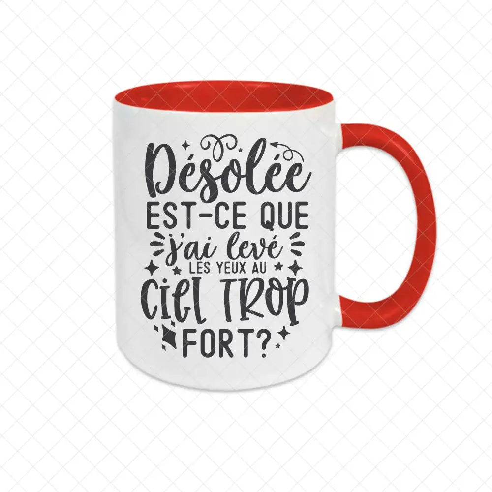 Mug céramique Désolée est-ce que j'ai levé les yeux au ciel trop fort Encre et Créations