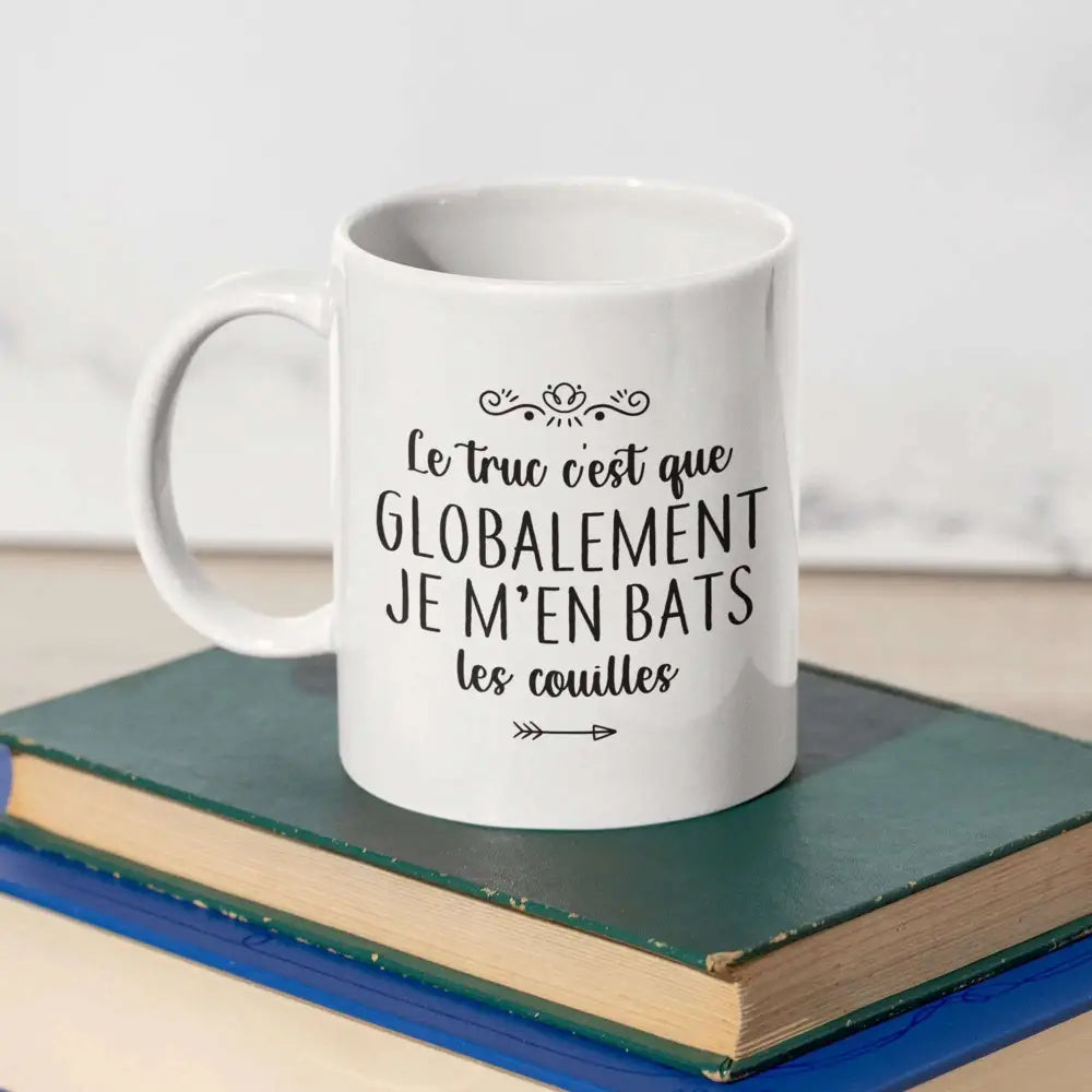 Mug céramique Globalement je m'en bats les couilles