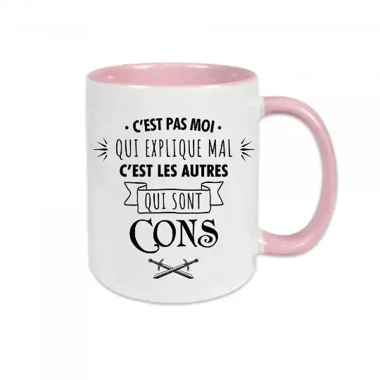 Mug céramique imprimé C’est pas moi qui explique mal c’est les autres qui sont cons - Rose - Mugs