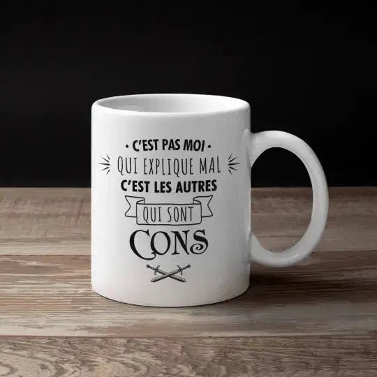Mug céramique imprimé C’est pas moi qui explique mal c’est les autres qui sont cons - Blanc - Mugs