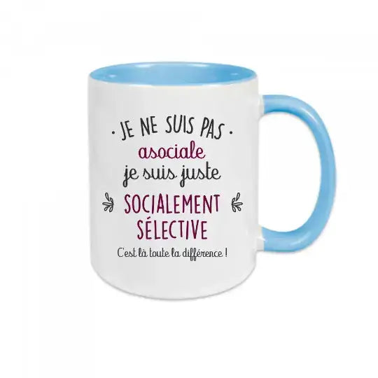 Mug céramique imprimé Je ne suis pas asociale je suis juste socialement sélective. C’est là toute la différence - Bleu