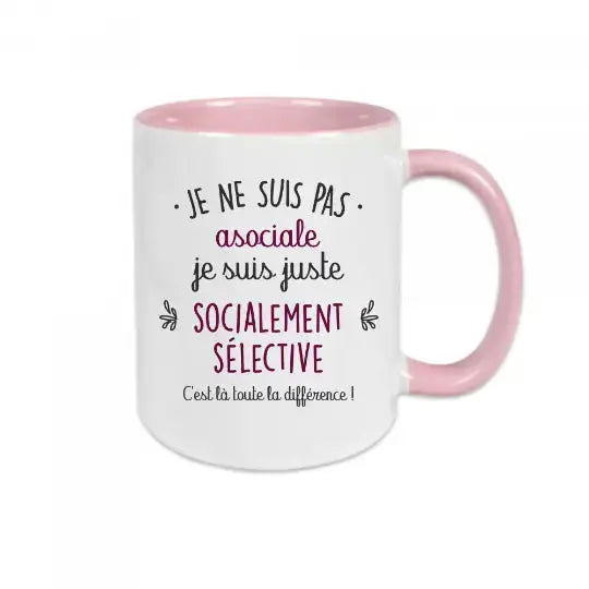 Mug céramique imprimé Je ne suis pas asociale je suis juste socialement sélective. C’est là toute la différence - Rose