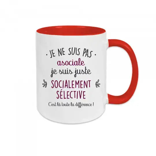 Mug céramique imprimé Je ne suis pas asociale je suis juste socialement sélective. C’est là toute la différence - Rouge