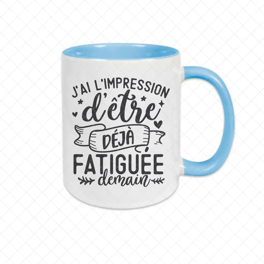 Mug céramique J'ai l'impression d'être déjà fatiguée demain Encre et Créations