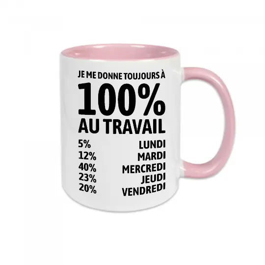 Mug céramique - Je me donne à 100% au travail - Rose - Mugs