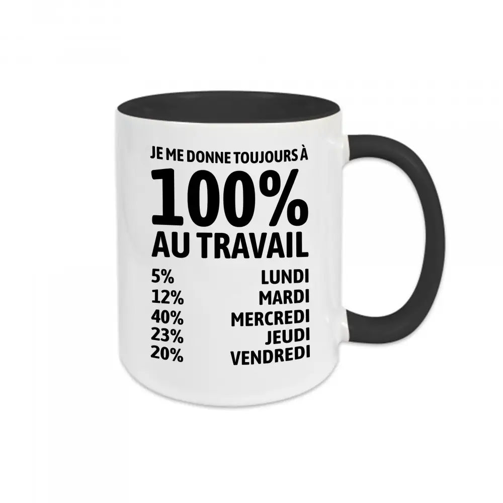 Mug céramique Je me donne à cent pour cent au travail