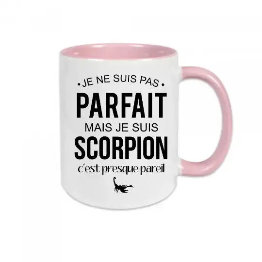 Mug céramique - Je ne suis pas parfait mais je suis scorpion c’est presque pareil - Rose - Mugs