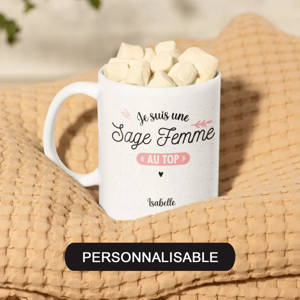 Mug céramique Je suis une sage femme au top personnalisable