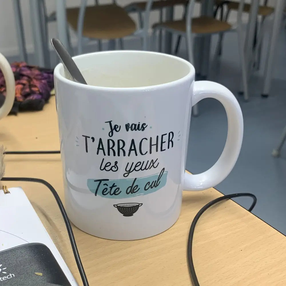 Mug céramique Je vais t'arracher les yeux tête de cul
