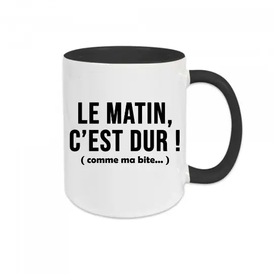 Mug céramique - Le matin c’est dur comme ma bite! Noir - Mugs