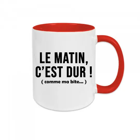 Mug céramique - Le matin c’est dur comme ma bite! Rouge - Mugs