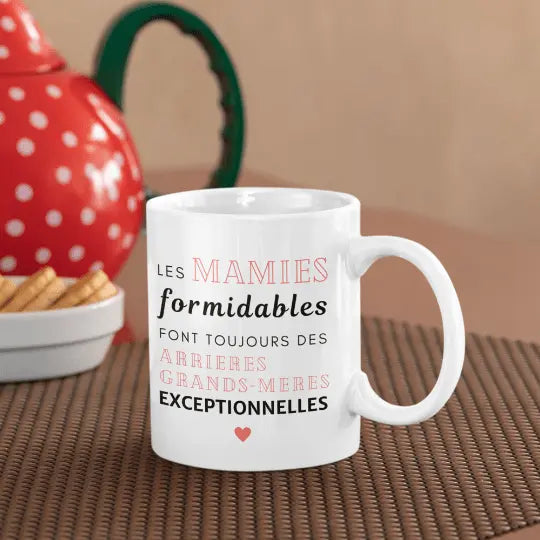 Mug céramique - Les mamies formidables font toujours des arrières grands-mères exceptionnelles - Blanc - Mugs