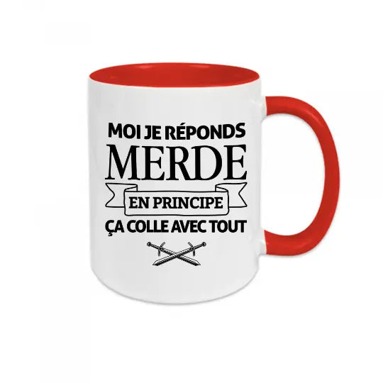 Mug céramique - Moi je réponds merde en principe ça colle avec tout - Rouge - Mugs