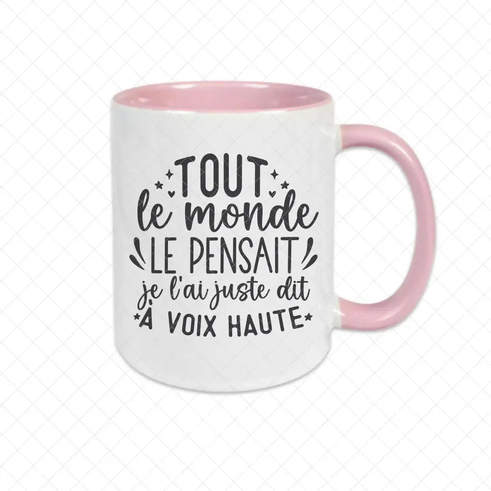 Mug céramique Tout le monde le pensait je l'ai juste dit à voix haute Encre et Créations