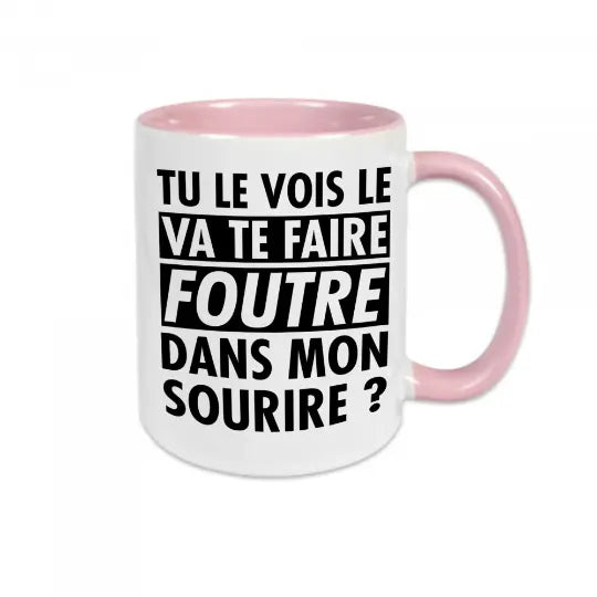 Mug céramique - Tu le vois le va te faire foutre dans mon sourire ? - Rose - Mugs
