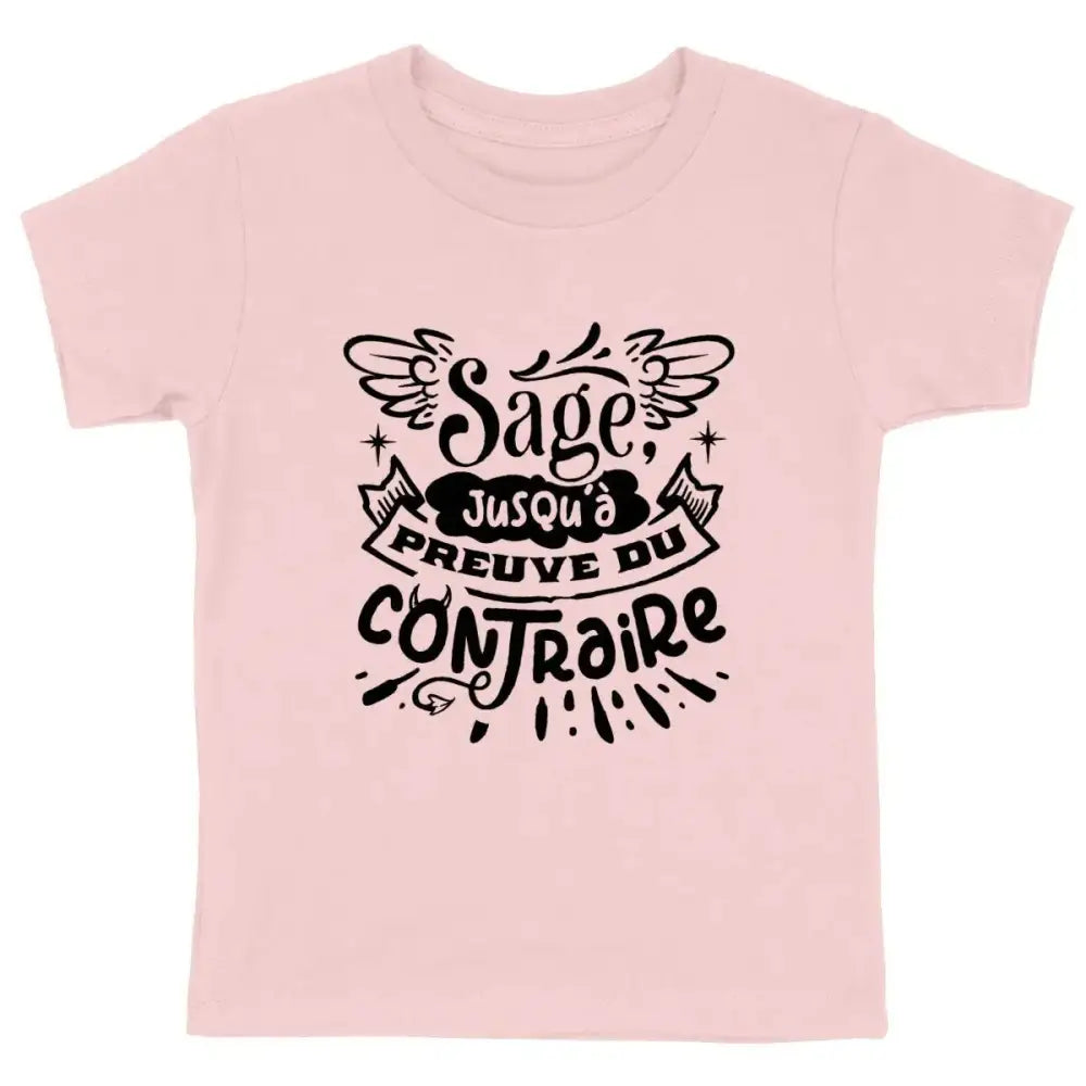 T-shirt enfant - Sage jusqu'à preuve du contraire - Encre et Créations