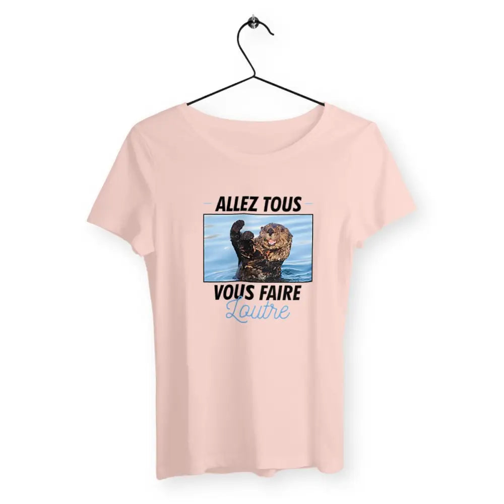 T-shirt femme avec l'inscription "Allez tous vous faire loutre" – Un design audacieux et plein d'humour pour celles qui aiment exprimer leur personnalité avec une touche de sarcasme et de fun. Parfait pour un look décalé et original !