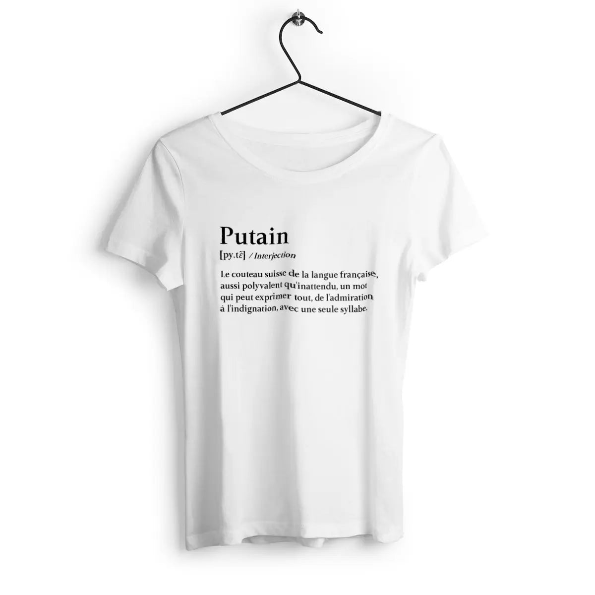 T-shirt femme avec l'inscription 'Définition putain' en typographie audacieuse et provocante, parfait pour un look décalé et original.