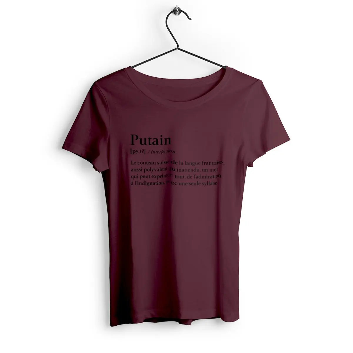 T-shirt femme avec l'inscription 'Définition putain' en typographie audacieuse et provocante, parfait pour un look décalé et original.
