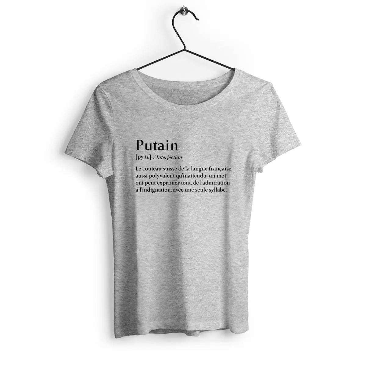 T-shirt femme avec l'inscription 'Définition putain' en typographie audacieuse et provocante, parfait pour un look décalé et original.