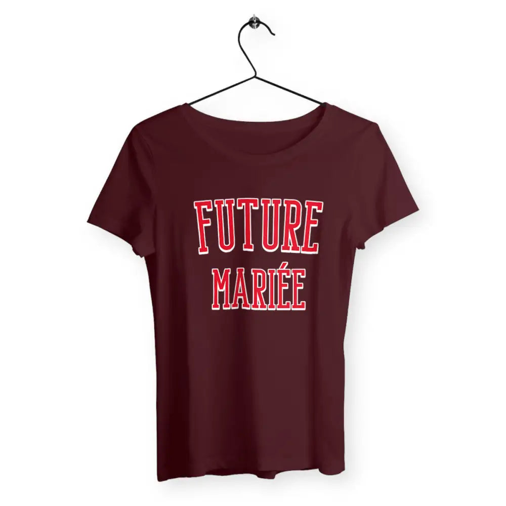 T-shirt femme avec l'inscription 'Future Mariée', un design élégant et festif, parfait pour célébrer les préparatifs du grand jour avec style et légèreté.