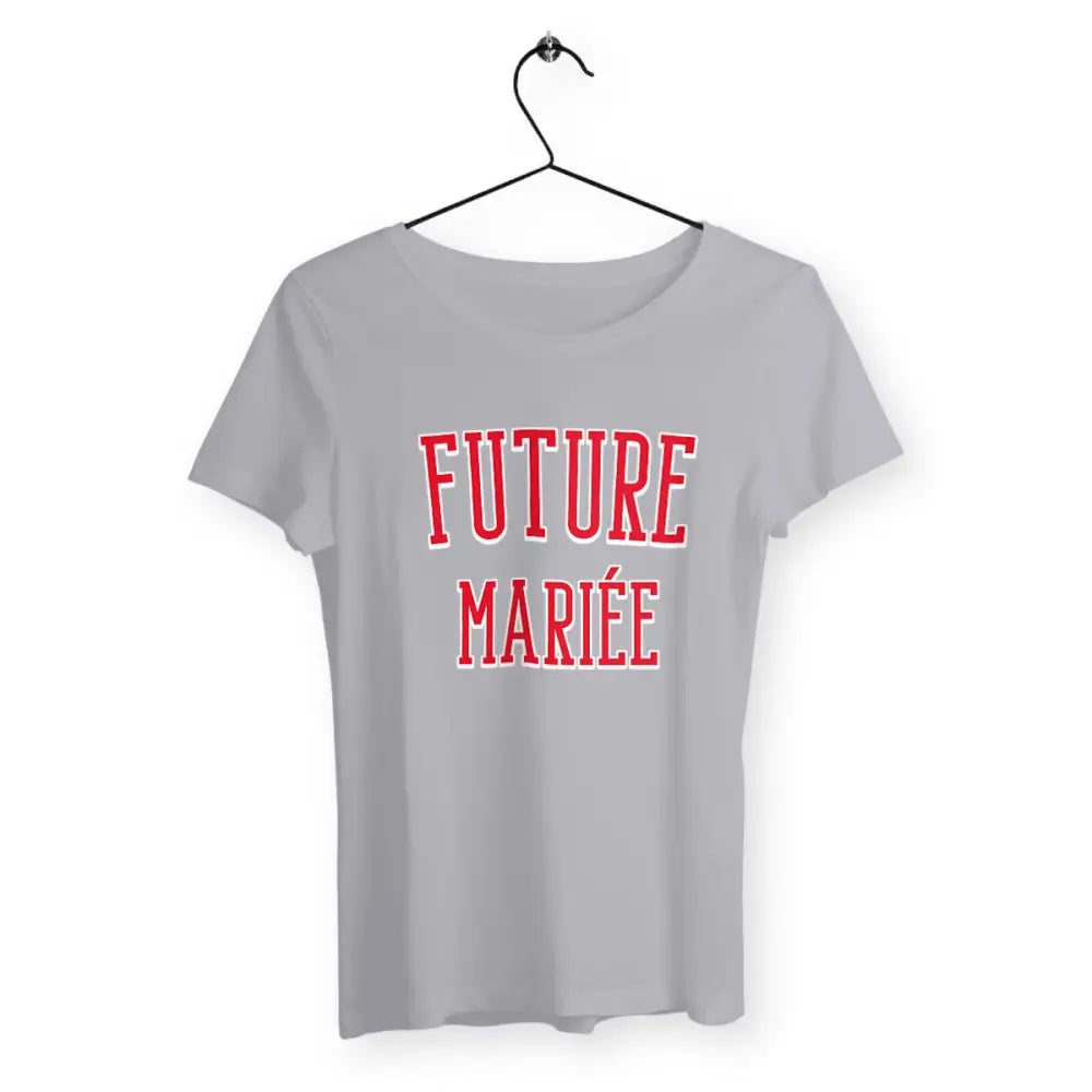 T-shirt femme avec l'inscription 'Future Mariée', un design élégant et festif, parfait pour célébrer les préparatifs du grand jour avec style et légèreté.