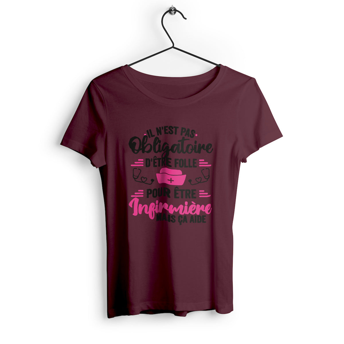 T-shirt femme Il n'est as obligatoire d'être folle pour être infirmière mais ça aide