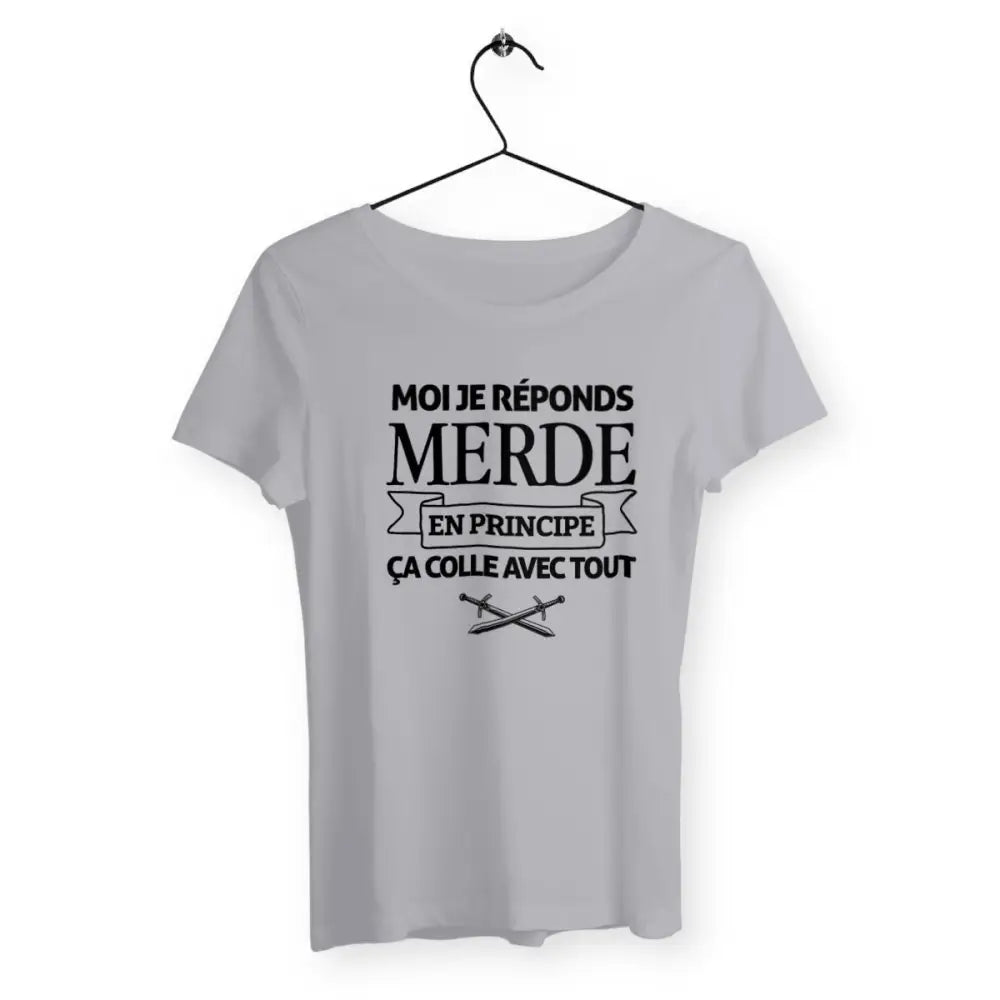 T-shirt femme - Moi je réponds merde, en principe ça colle avec tout - #shop_name - Premium Plus