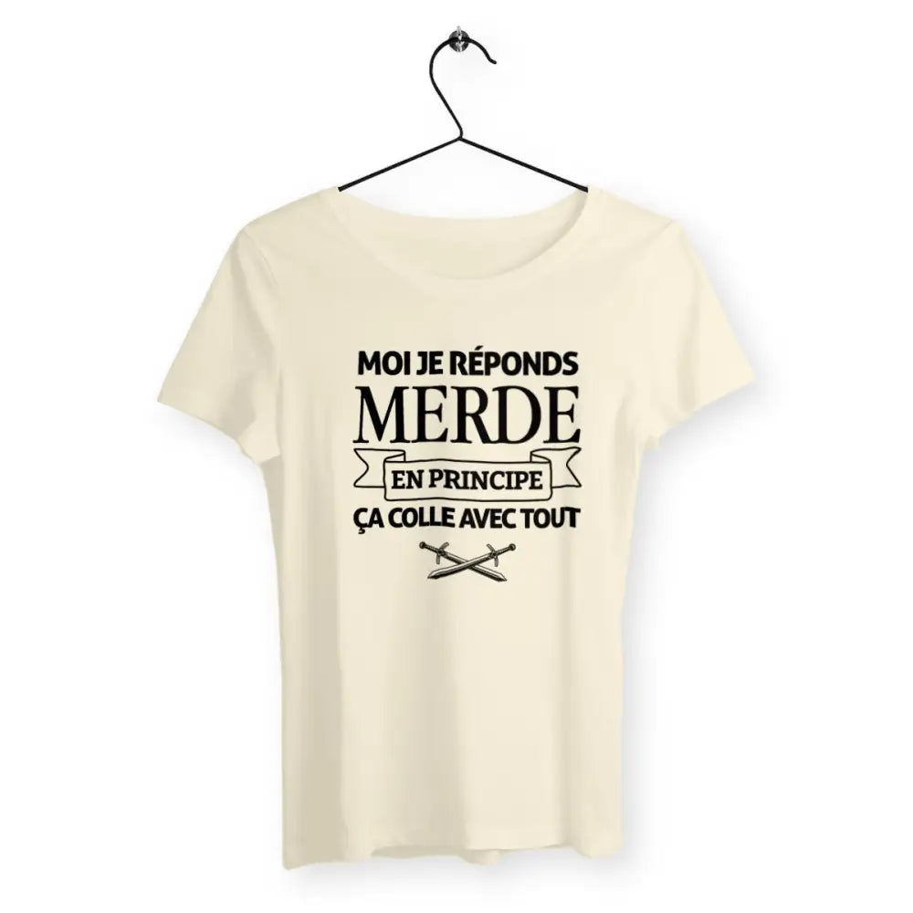 T-shirt femme - Moi je réponds merde, en principe ça colle avec tout - #shop_name - Premium Plus