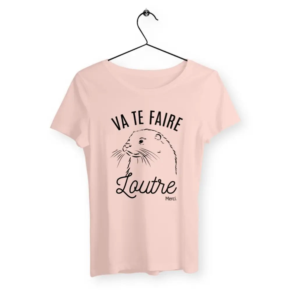 T-shirt femme avec inscription humoristique "Va te faire loutre merci" – Un jeu de mots décalé et amusant pour celles qui aiment l'ironie et les animaux. Parfait pour un look fun et original !