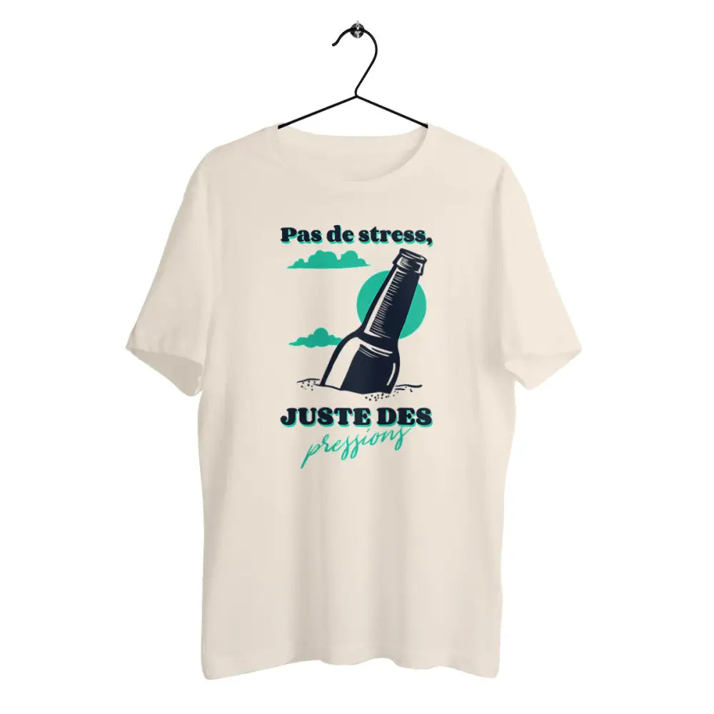 T-shirt homme en coton bio Pas de stress juste des pressions