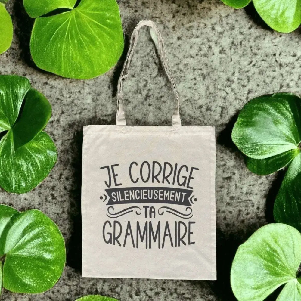 Totebag en Coton Bio Je corrige silencieusement ta grammaire