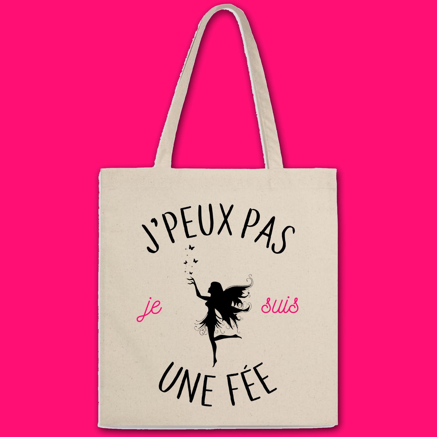 Totebag J'peux pas je suis une fée