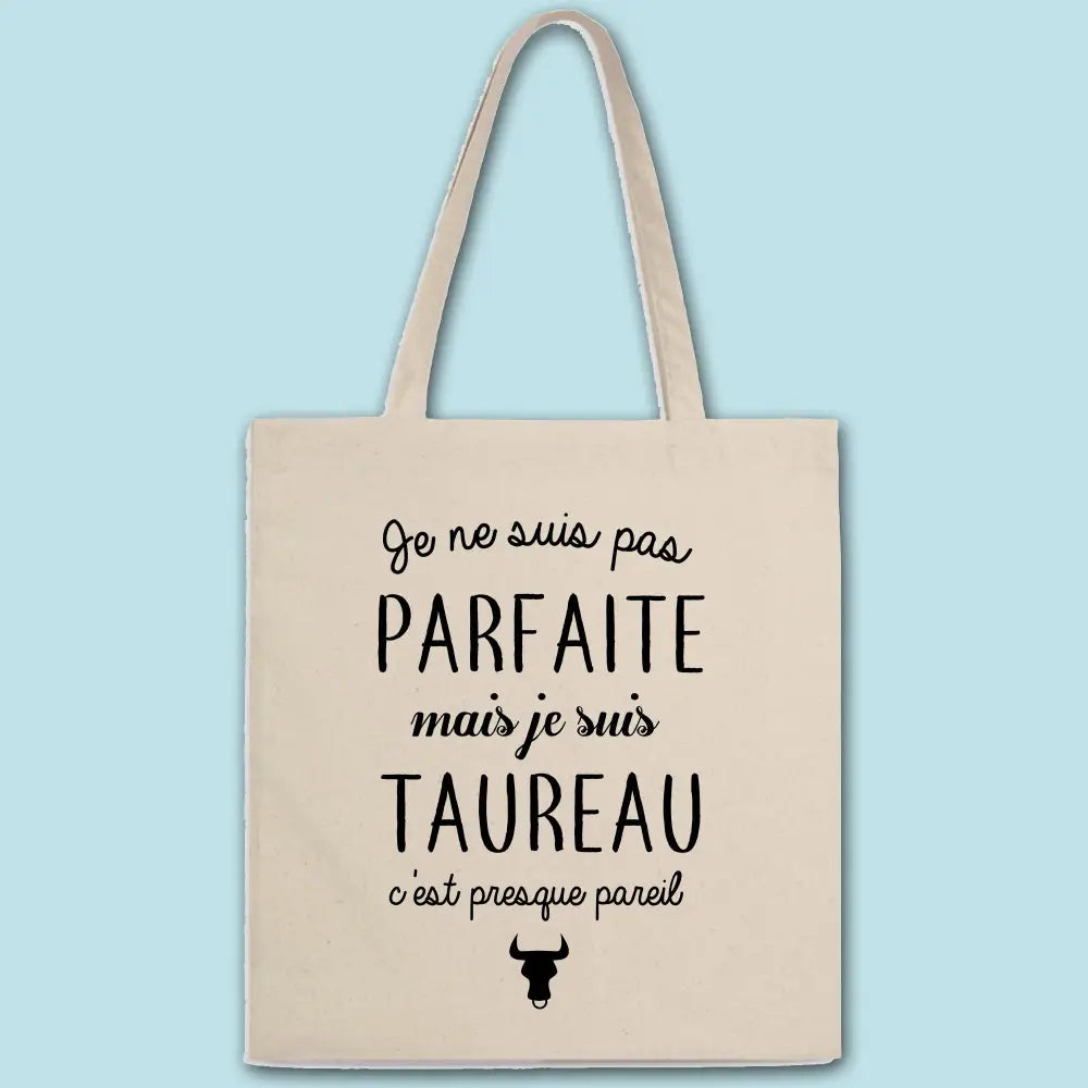Totebag Pas parfaite mais taureau