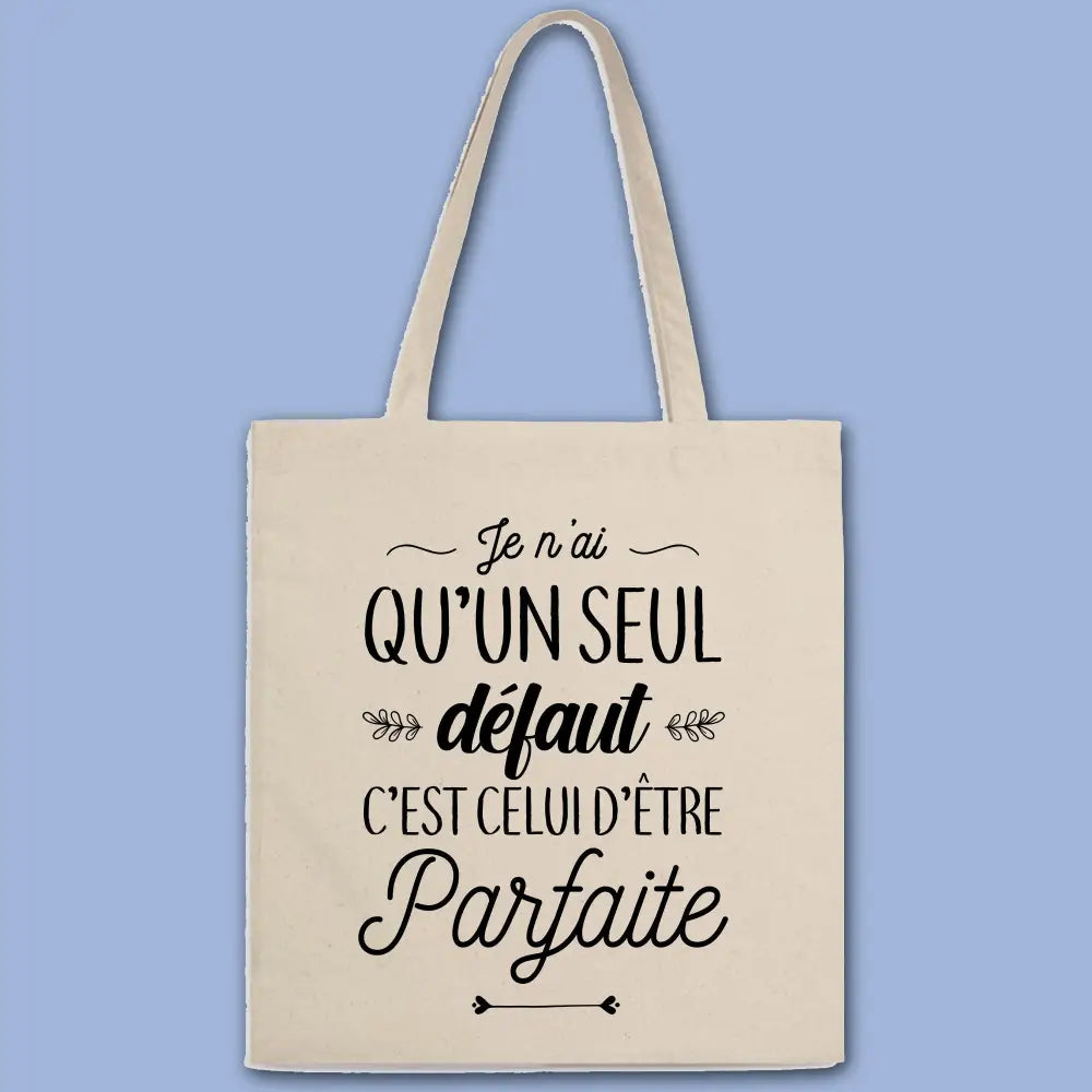 Totebag Un seul défaut je suis parfaite