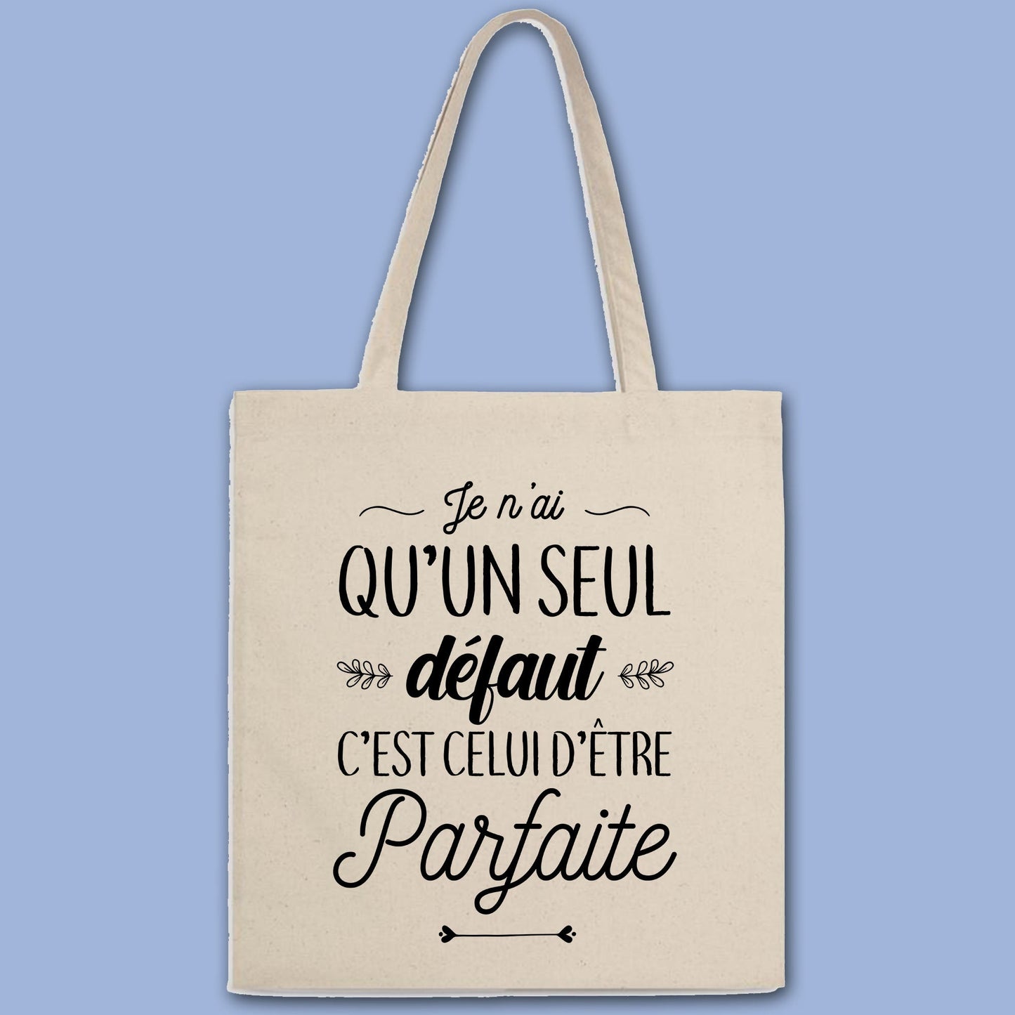 Totebag Un seul défaut je suis parfaite