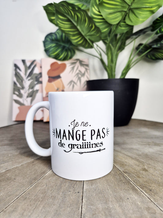 Mug céramique Je ne mange pas de graiiiines