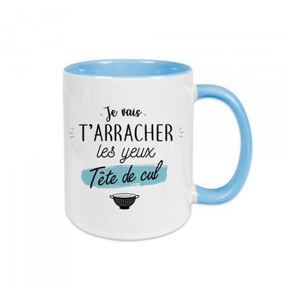 Mug céramique Je vais t'arracher les yeux tête de cul