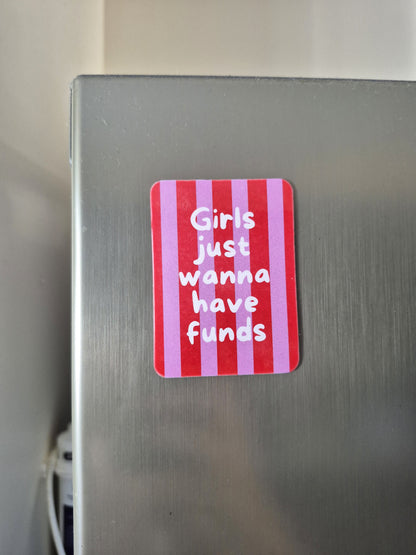 Aimant Girls just wanna have funds Encre et Créations