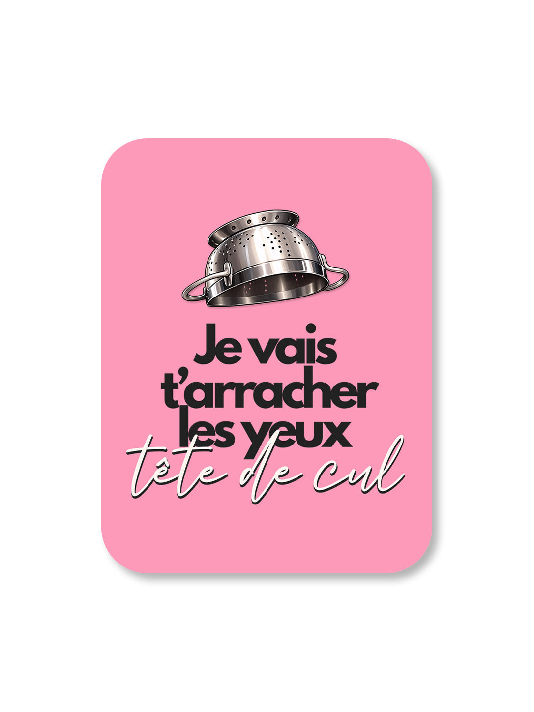 Aimant Je vais t'arracher les yeux Encre et Créations