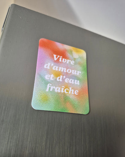 Aimant Vivre d'amour et d'eau fraîche Encre et Créations